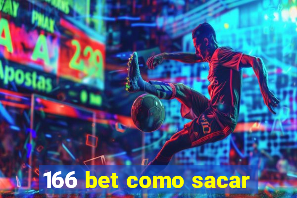 166 bet como sacar